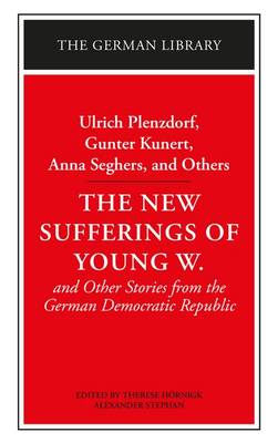 "The New Sufferings of Young W - Plenzdorf, Ulrich, and Hornigk, Therese (Volume editor), and Stephan, Alexander (Volume editor)