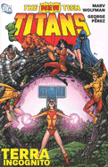 The New Teen Titans: Terra Incognito - Nakano, Hitori, and Wolfman, Marv