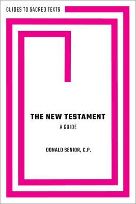 The New Testament: A Guide - Senior, Donald
