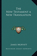 The New Testament a New Translation