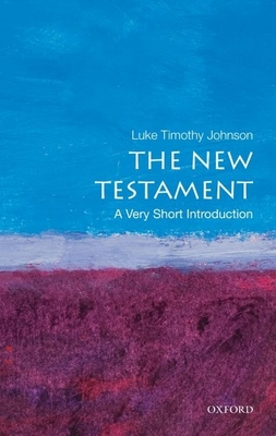 The New Testament: A Very Short Introduction - Johnson, Luke Timothy