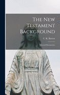 The New Testament background: selected documents