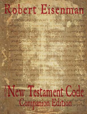 The New Testament Code Companion - Eisenman, Robert