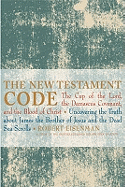 The New Testament Code: The Cup of The Lord, the Damascus Covenant and the Blood of Christ