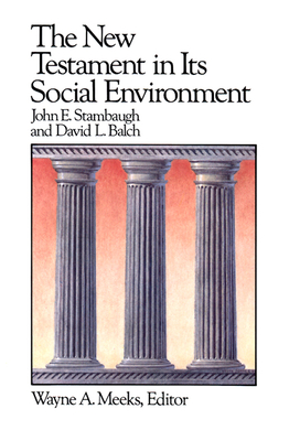 The New Testament in Its Social Environment - Stambaugh, John, and Balch, David L
