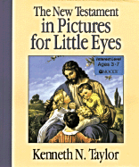 The New Testament in Pictures for Little Eyes - Taylor, Kenneth N, Dr., B.S., Th.M.