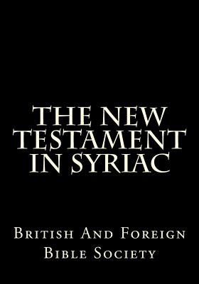The New Testament in Syriac - British & Foreign Bible Society