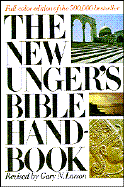The New Unger's Bible Handbook - Unger, Merrill F, and Larson, Gary N, Dr. (Revised by)