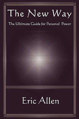 The New Way...the Ultimate Guide to Personal Power - Allen, Eric