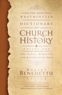 The New Westminster Dictionary of Church History, Volume One: The Early, Medieval, and Reformation Eras