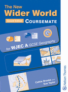 The New Wider World: Coursemate for WJEC A GCSE Geography