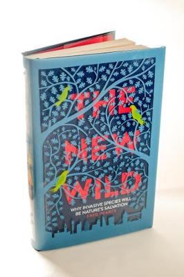 The New Wild: Why invasive species will be nature's salvation - Pearce, Fred