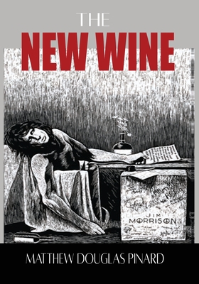 The New Wine - Pinard, Matthew Douglas