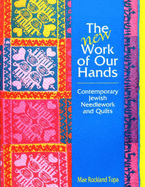 The New Work of Our Hands: Contemporary Jewish Needlework and Quilts