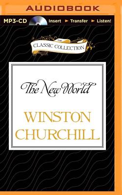 The New World: A History of the English Speaking Peoples, Volume II - Churchill, Winston, Sir, and Rodska, Christian (Read by)