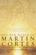 The New World of Martin Cortes - Lanyon, Anna