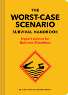 The NEW Worst-Case Scenario Survival Handbook: Expert Advice for Extreme Situations