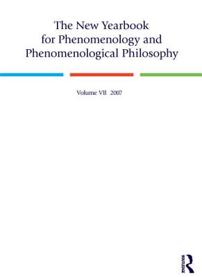 The New Yearbook for Phenomenology and Phenomenological Philosophy: Volume 7 - Hopkins, Burt (Editor), and Crowell, Steven (Editor)