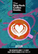 The New York Coffee Guide 2018 2018