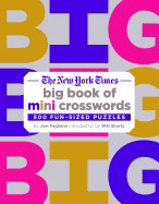 The New York Times Big Book of Mini Crosswords: 500 Fun-Sized Puzzles