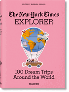 The New York Times Explorer. 100 Voyages Autour Du Monde