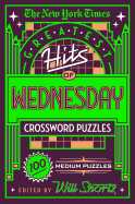 The New York Times Greatest Hits of Wednesday Crossword Puzzles: 100 Medium Puzzles