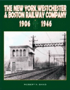 The New York, Westchester & Boston Railway, 1906-1946