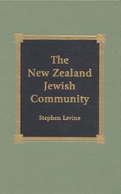 The New Zealand Jewish Community - Levine, Stephen