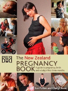 The New Zealand Pregnancy Book - Pullon, Sue, and Benn, Cheryl, and Allen, Daniel (Photographer)