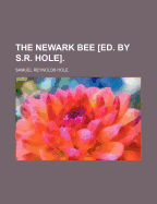 The Newark Bee Ed. by S.R. Hole