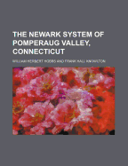 The Newark System of Pomperaug Valley, Connecticut