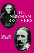 The Newman Brothers: An Essay in Comparative Intellectual Biography