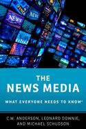 The News Media: What Everyone Needs to Know