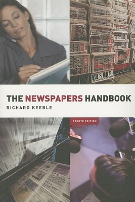 The Newspapers Handbook - Keeble, Richard, and Reeves, Ian