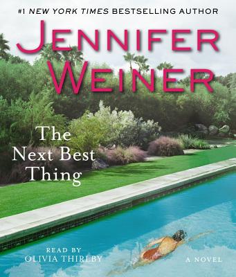 The Next Best Thing - Weiner, Jennifer, and Thirlby, Olivia (Read by)