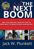 The Next Boom: What You Absolutely, Positively Have to Know About the World Between Now and 2025