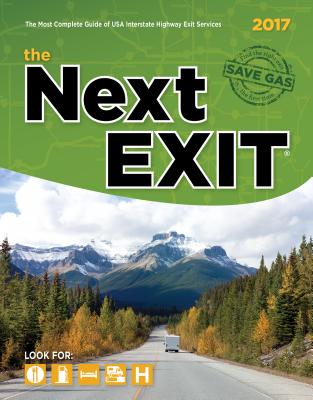 The Next Exit 2017: USA Interstate Highway Exit Directory - Watson, Mark (Editor)