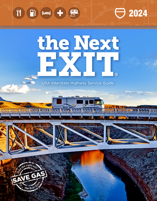 The Next Exit 2024: The Most Complete Interstate Highway Guide Ever Printed - Watson, Mark