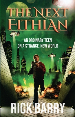 The Next Fithian: An Ordinary Teen on a Strange, New World - Barry, Rick