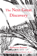 The Next Great Discovery: A Heartland to Hometown Mystery Book 1