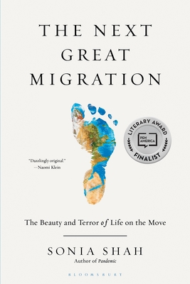The Next Great Migration: The Beauty and Terror of Life on the Move - Shah, Sonia