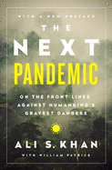 The Next Pandemic: On the Front Lines Against Humankinds Gravest Dangers