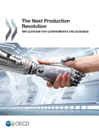 The Next Production Revolution: Implications for Governments and Business