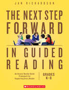 The Next Step Forward in Guided Reading: An Assess-Decide-Guide Framework for Supporting Every Reader