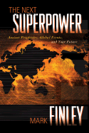 The Next Superpower: Ancient Prophecies, Global Events, and Your Future