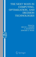 The Next Wave in Computing, Optimization, and Decision Technologies - Golden, Bruce L (Editor), and Raghavan, S (Editor), and Wasil, Edward A (Editor)