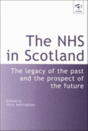 The Nhs in Scotland: The Legacy of the Past and the Prospect of the Future