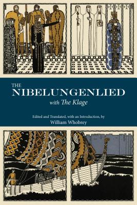The Nibelungenlied: With the Klage - Whobrey, William T, Professor (Translated by)