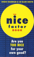 The Nice Factor Book: Are You Too Nice for Your Own Good?