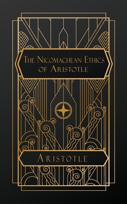 The Nicomachean Ethics of Aristotle - Aristotle, and Grosseteste, Robert (Translated by)